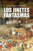 Los Jinetes Fantasmas (Spanish Edition)