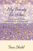 My Beauty For Ashes: The Journey From Brokenness To Purposed