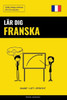 Lär Dig Franska - Snabbt / Lätt / Effektivt: 2000 Viktiga Ordlistor (Swedish Edition)