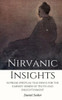 Nirvanic Insights: Supreme Spiritual Teachings For The Earnest Seeker Of Truth And Enlightenment