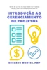 Introdução Ao Gerenciamento De Projetos (Livros Da Escritório De Projetos) (Volume 1) (Portuguese Edition)