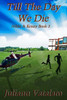 Till The Day We Die: Nikki & Kenny Book 3 (Nikki & Kenny Series)