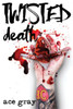 Twisted Death: A Twisted Fairy Tale Book 2