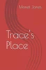 Trace'S Place (The Trace Trilogy)