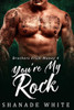 You'Re My Rock (Brothers From Money) (Volume 4)
