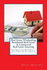 Real Estate Wholesaling Residential Real Estate & Commercial Real Estate Investing: Real Estate Finance & How To Find Wholesale Real Estate For The Real Estate Investor