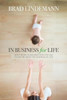 In Business For Life: What Being In Business For Life Taught Me About The Business Of Life