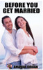 Before You Get Married: Guide To Marriage