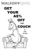 Walkergems: Get Your A$% Off The Couch: Walkergems: Get Your A$% Off The Couch
