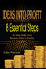 Ideas Into Profit 8 Essential Steps To Help Make Your Business Idea A Reality: Ideas Into Profit 8 Essential Steps To Help Make Your Business Idea A Reality