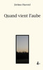 Quand Vient L'Aube (French Edition)