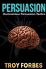 Persuasion: Unconscious Persuasion Tactics