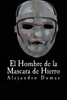 El Hombre De La Mascara De Hierro (Spanish Edition)