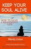 Keep Your Soul Alive: How To Have A Meaningful Life