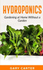 Hydroponics: Gardening At Home Without A Garden