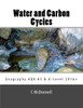Water And Carbon Cycles: Geography Aqa A-Level And As Level Study Guide.: Geography Aqa A-Level And As Level Study Guide (2016+)
