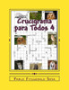 Crucigrama Para Todos 4: Aprende Jugando (Spanish Edition)