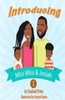 Introducing Miss Miss & Josiah (Adventures Of Miss Miss & Josiah)