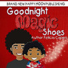 Goodnight Magic Shoes: Book 1 (Bedtime Babies)