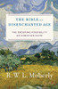 Bible in a Disenchanted Age (Theological Explorations for the Church Catholic)