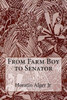 From Farm Boy To Senator Horatio Alger Jr.