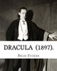 Dracula (1897). By: Bram Stoker: (Horror Novel) Original Text