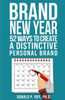 Brand New Year: 52 Ways To Create A Distinctive Personal Brand