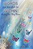 Words From That Which Lies Within: Broken Open: Broken Open