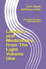 Lessons And Meditations From The Light: Channeled Messages And Meditations (Lessons And Meditations From The Light Volume 1)