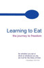 Learning To Eat: The Journey To Freedom