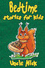 Bedtime Stories For Kids: Short Bedtime Stories For Children (Uncle Nick's Bedtime Stories Collection Book 2) (Volume 2)