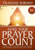 Make Your Prayer Count: An Insightful Guide For Effectual Prayers