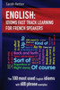 English: Idioms Fast Track Learning For French Speakers: The 100 Most Used English Idioms With 600 Phrase Examples (English For French Speakers)