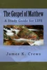 The Gospel Of Matthew: A Study Guide For Life