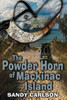 The Powder Horn Of Mackinac Island