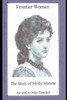 Frontier Women: The Story Of Molly Malone