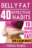 Belly Fat: 40 Effective Habits To Burn Belly Fat For A Slim Waist (Belly Fat, Fat Burning For Women, Weight Loss, Zero Belly Diet, Flat Belly Diet, ... Waist Training Workout) (Fit Body) (Volume 1)