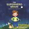 The Superhero Brain: Explaining Autism To Empower Kids (Boy)