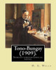 Tono-Bungay (1909). By: H. G. Wells: Novel (Original Classics)