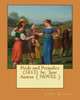 Pride And Prejudice (1813) By: Jane Austen ( Novel )