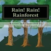 Rain! Rain! Rainforest: What Is A Rainforest? (Volume 1)