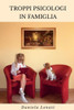 Troppi Psicologi In Famiglia (Italian Edition)