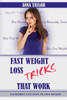 Fast Weight Loss Tricks That Work: Incredibly Easy Ways To Lose Weight Fast + 7-Day Meal Plan