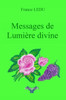 Messages De Lumiere Divine (French Edition)