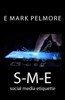 S-M-E: Social Media Etiquette