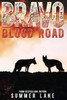 Bravo: Blood Road (Bravo Saga)