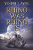 Rhino Was Rhino Is
