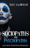 Sociopaths And Psychopaths: Our True Intentions Revealed