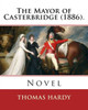 The Mayor Of Casterbridge (1886). By: Thomas Hardy: Novel