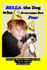 Bella-The Dog Who Overcame Her Fear: A Christian Book To Help Children With Fears (Children'S Help Series)